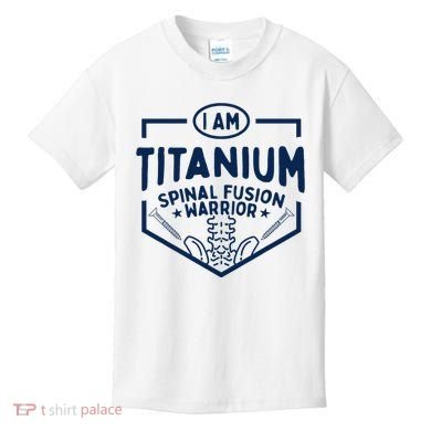 Titanium Spinal Fusion Warrior Spine Surgery Kids T-Shirt
