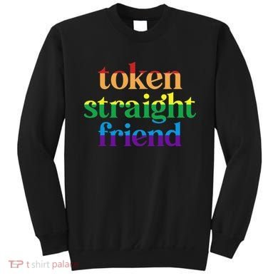 Token Straight Friend Sweatshirt