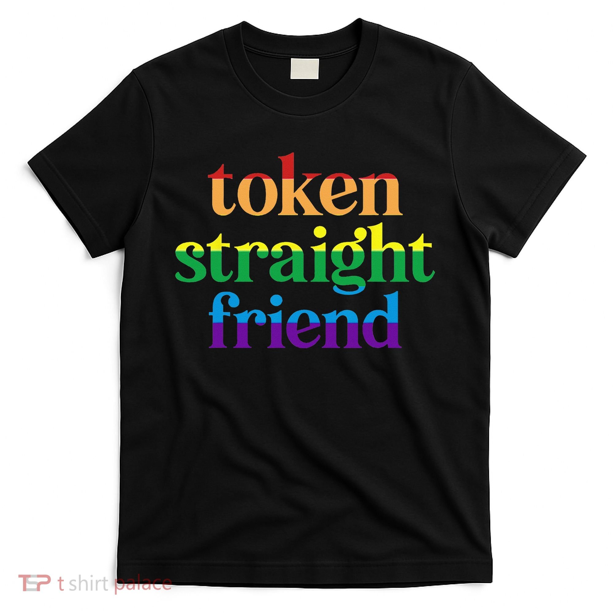 Token Straight Friend T-Shirt
