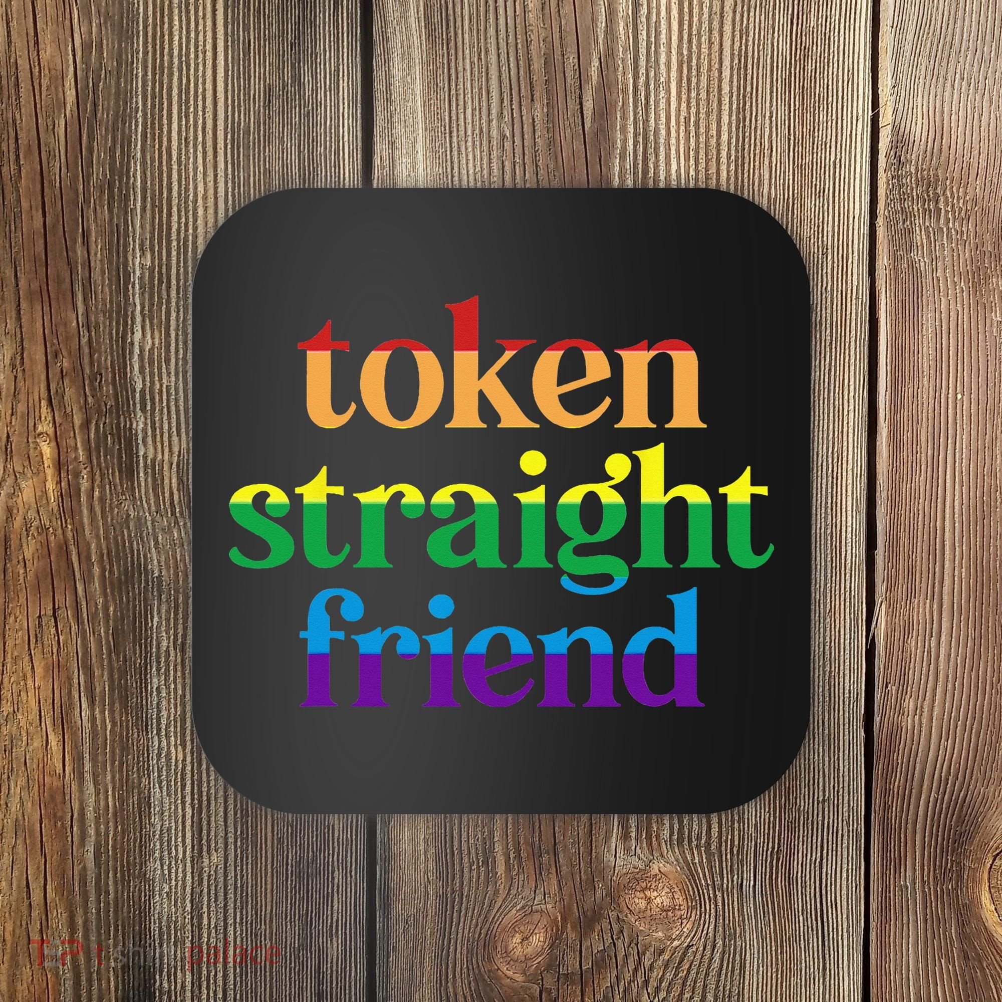 Token Straight Friend Coaster