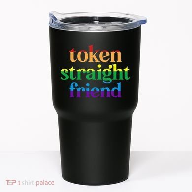 Token Straight Friend Tumbler