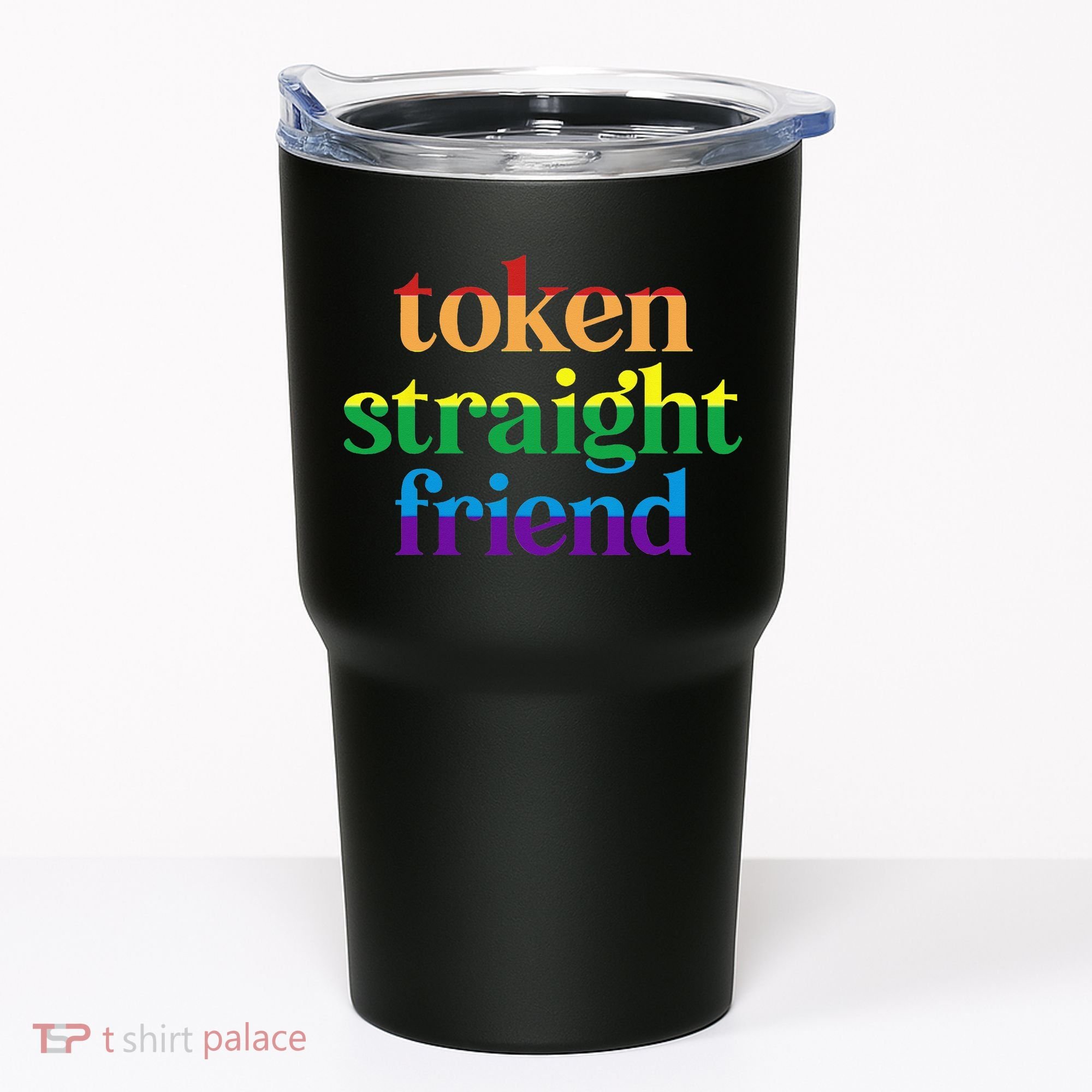 Token Straight Friend Tumbler