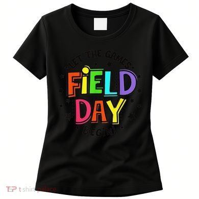 Teacher Student Field Day Let The Games Begin Field Day Women's T-Shirt