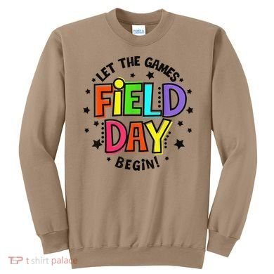Teacher Student Field Day Let The Games Begin Field Day Sweatshirt