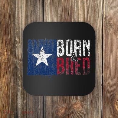 Texas State Flag Pride Born & Bred Native Home Coaster
