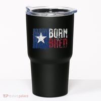 Texas State Flag Pride Born & Bred Native Home Tumbler thumb 0
