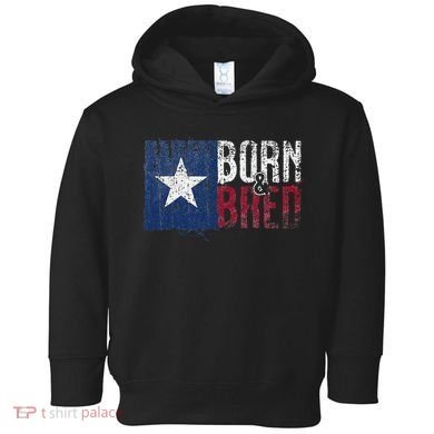 Texas State Flag Pride Born & Bred Native Home Toddler Hoodie