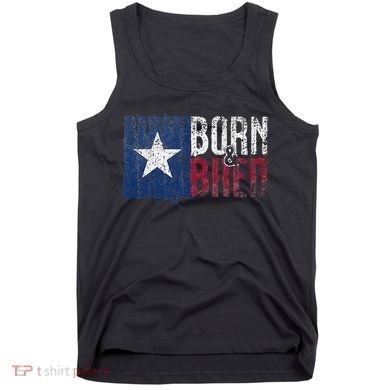Texas State Flag Pride Born & Bred Native Home Tank Top