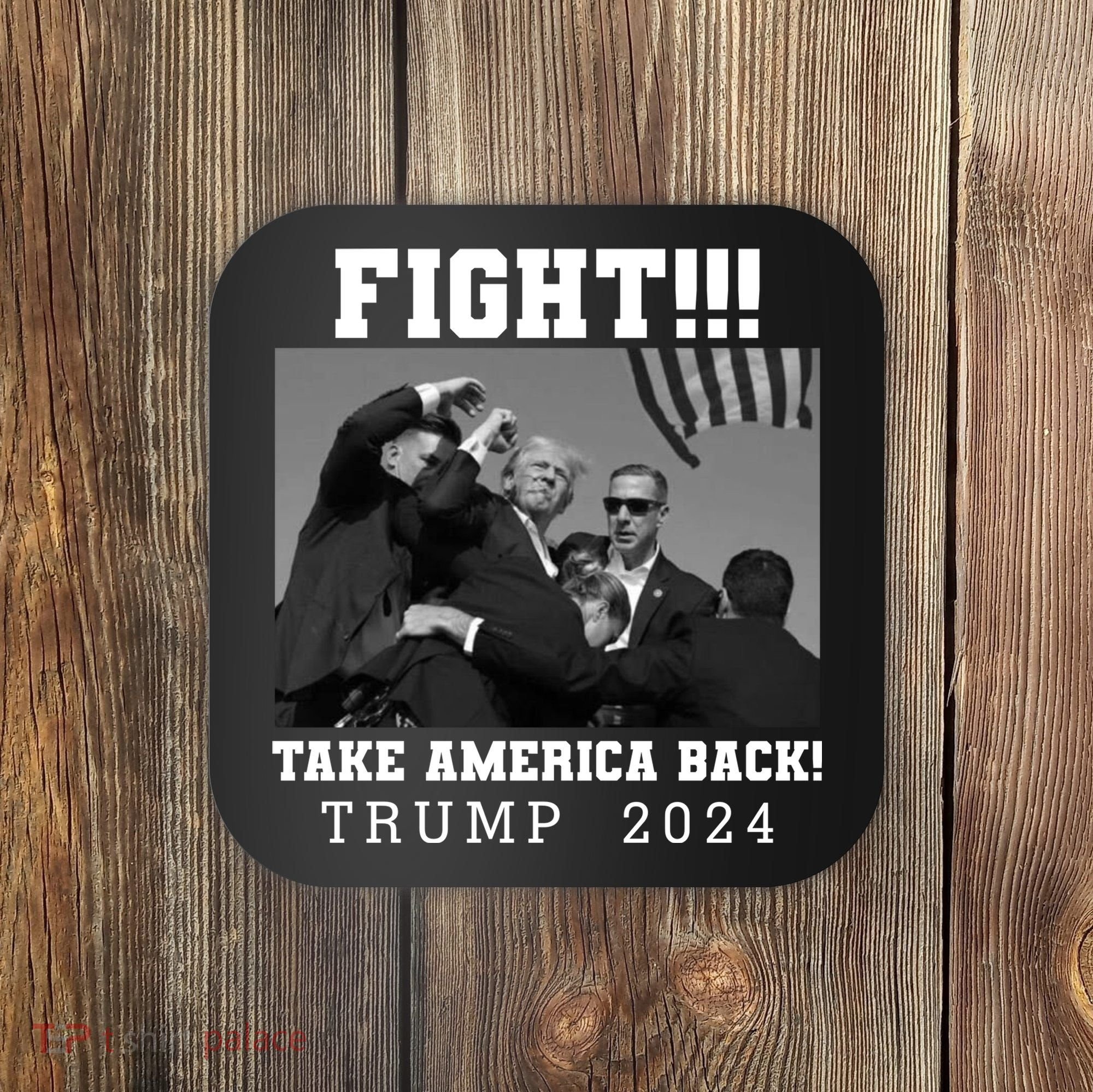 Trump Shot Fight For America Take America Back Trump 2024 Coaster