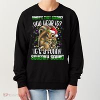 That Sound Funny Squeaky Sound Christmas Squirrel Gift Women's Sweatshirt thumb 0