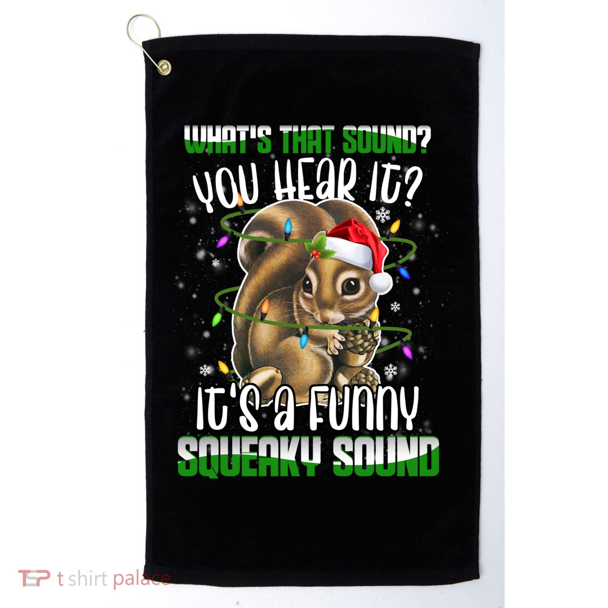That Sound Funny Squeaky Sound Christmas Squirrel Gift Golf Towel