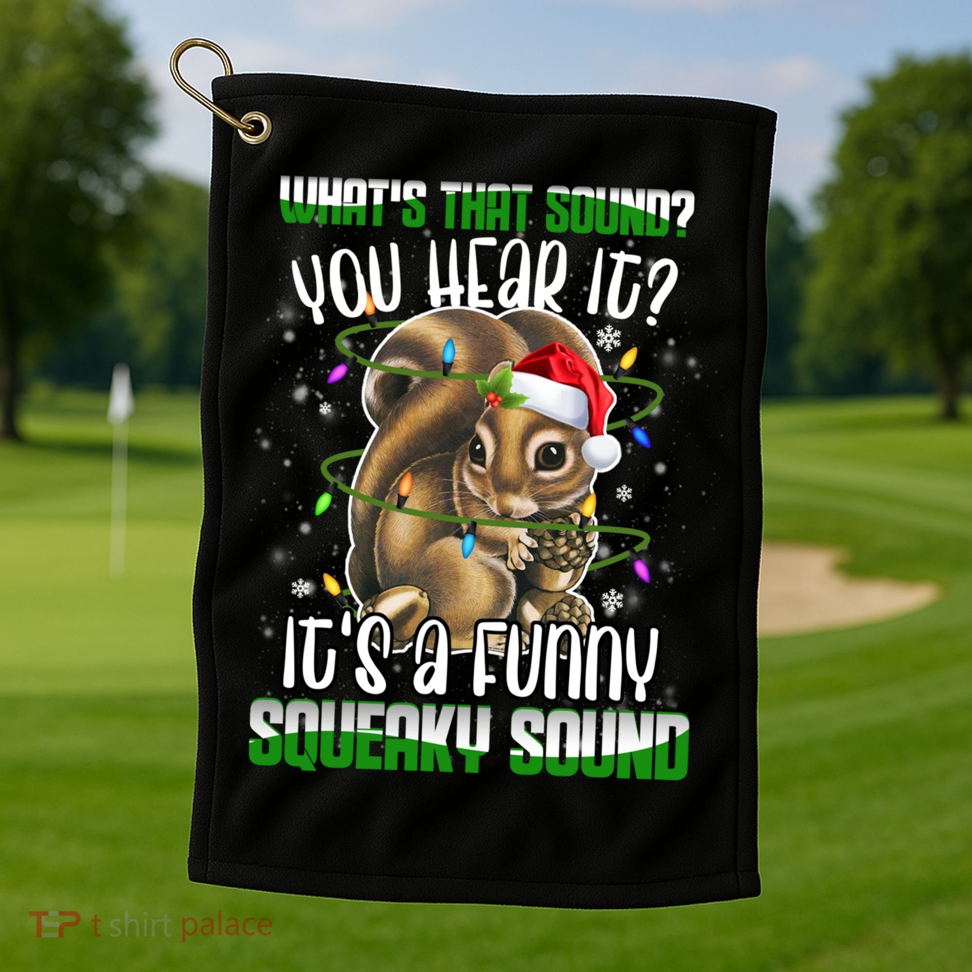 That Sound Funny Squeaky Sound Christmas Squirrel Gift Golf Towel