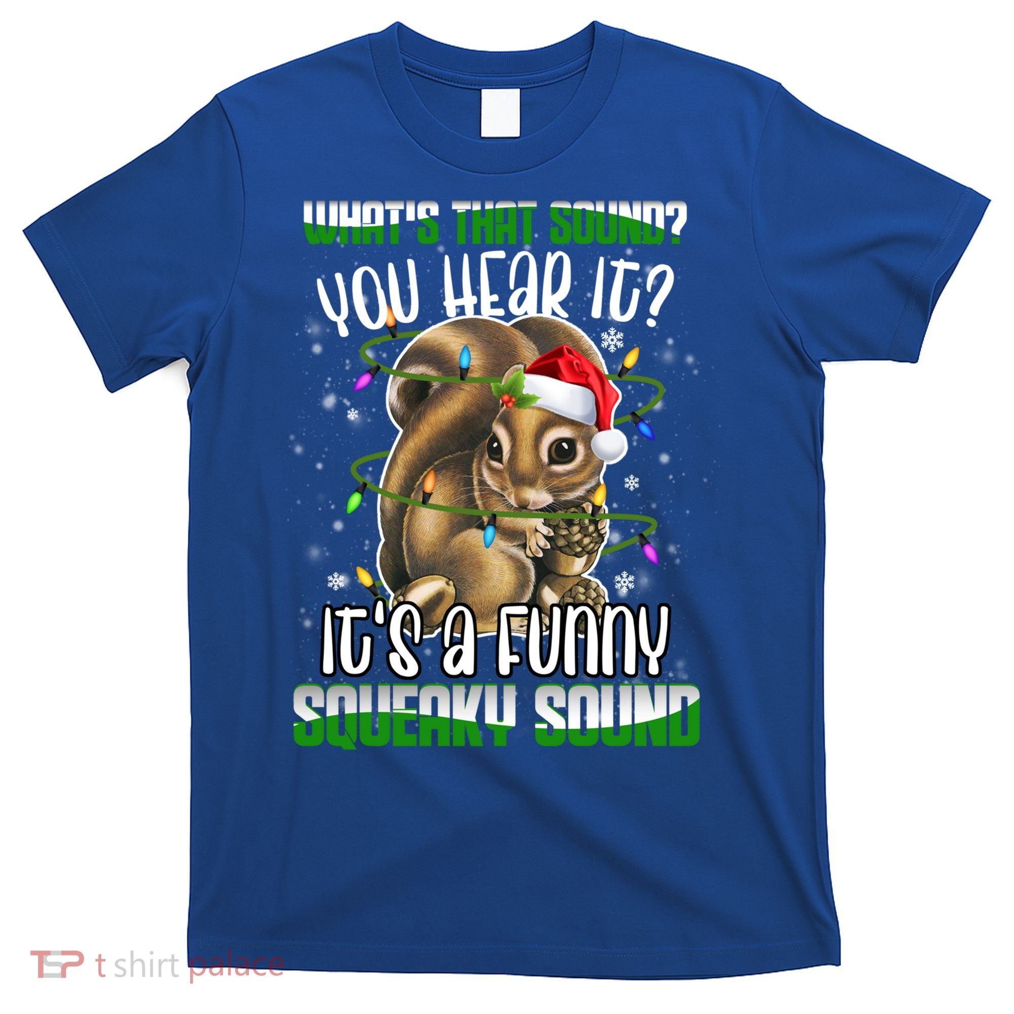 That Sound Funny Squeaky Sound Christmas Squirrel Gift T-Shirt