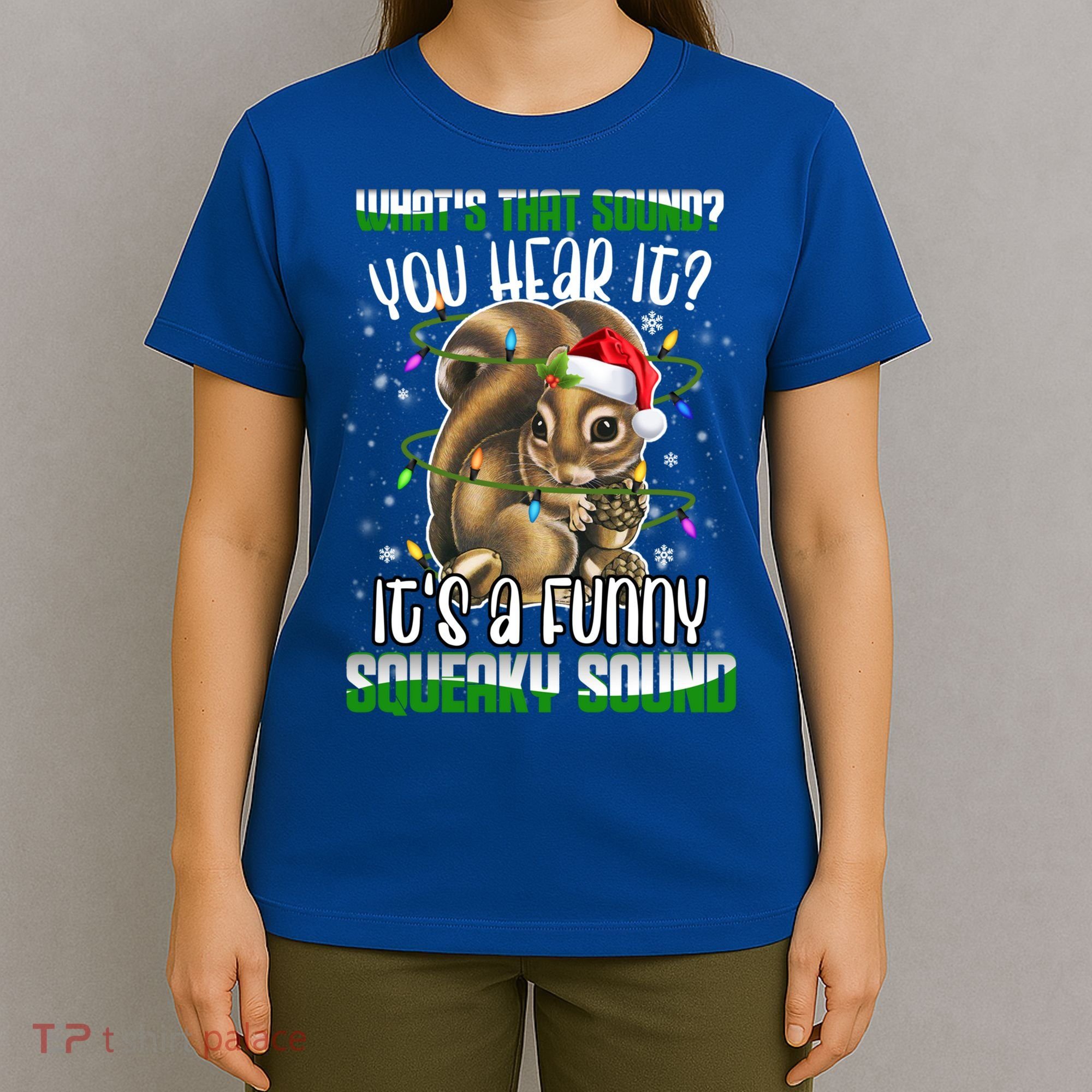That Sound Funny Squeaky Sound Christmas Squirrel Gift T-Shirt