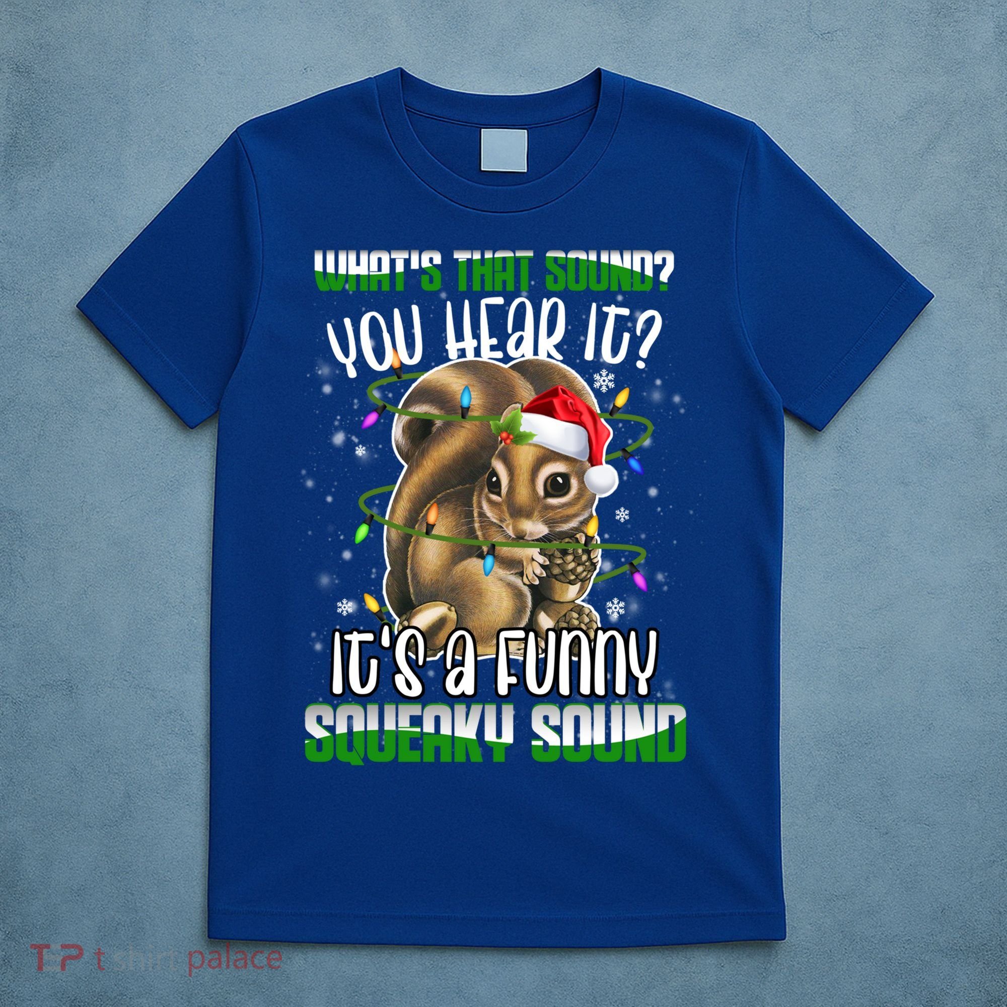 That Sound Funny Squeaky Sound Christmas Squirrel Gift T-Shirt