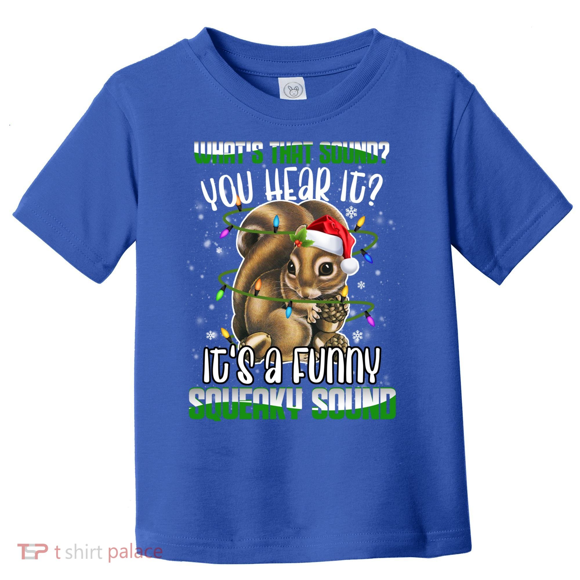 That Sound Funny Squeaky Sound Christmas Squirrel Gift Toddler T-Shirt