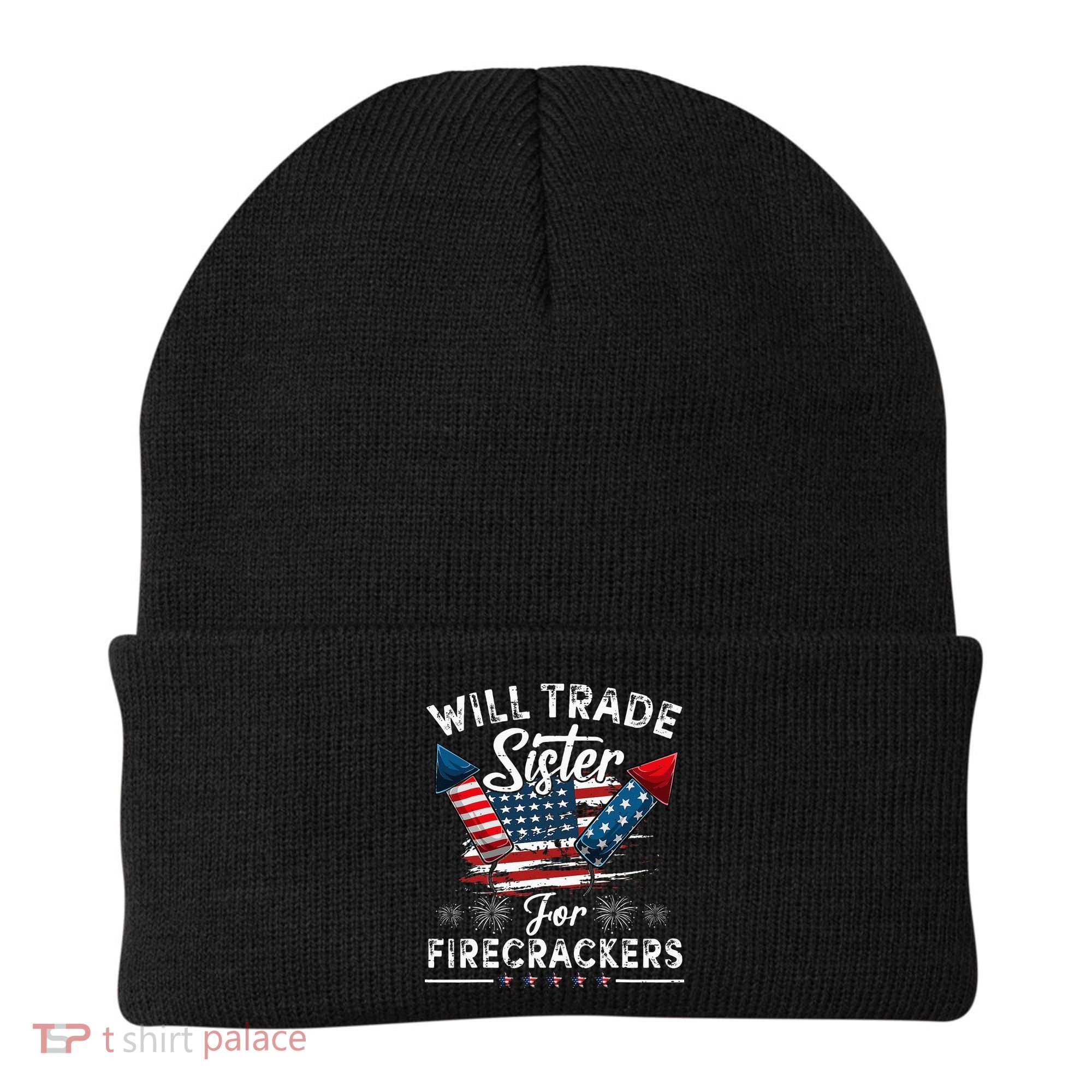 Trade Sister For Firecrackers Funny 4th Of July Kids Beanie