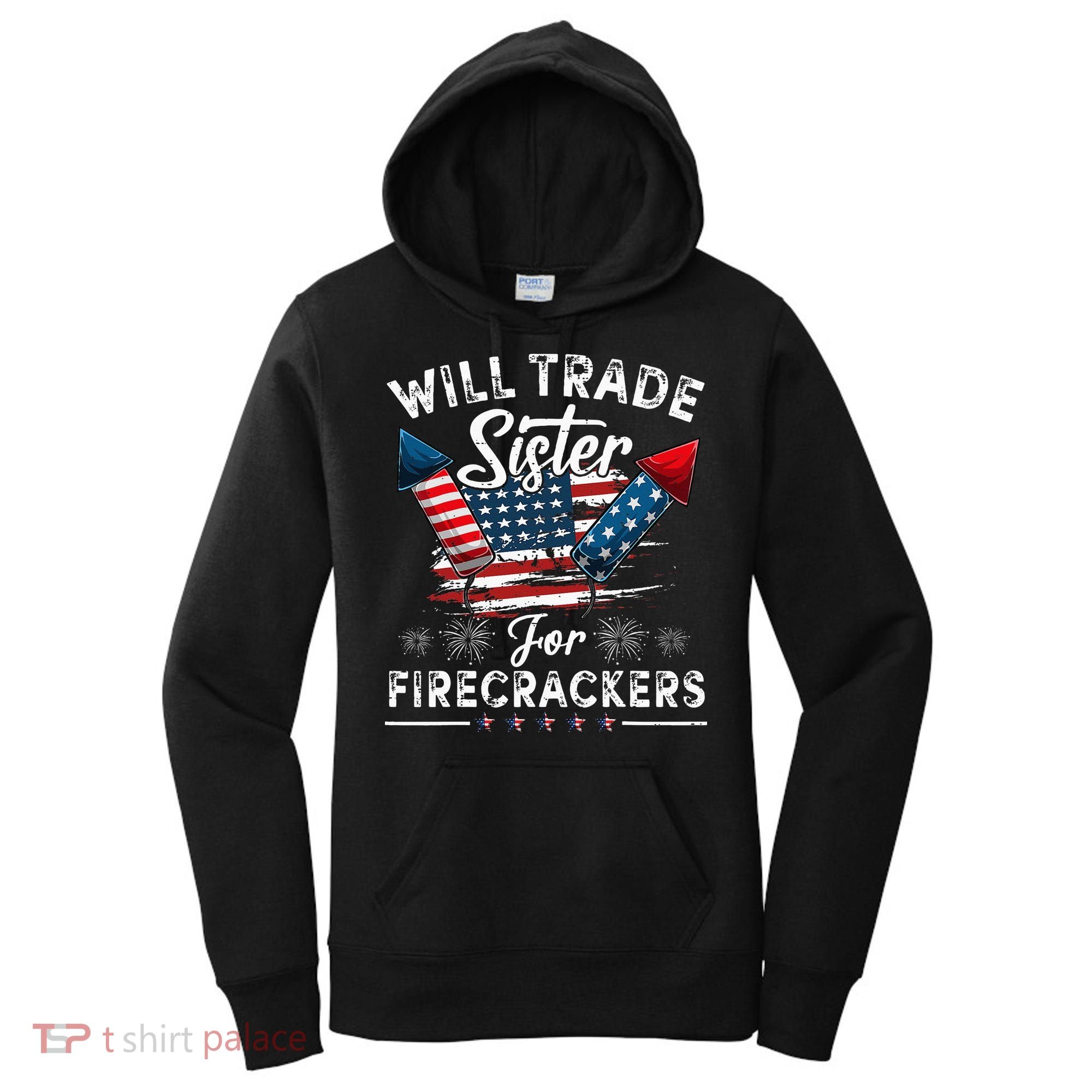 Trade Sister For Firecrackers Funny 4th Of July Kids Women's Hoodie