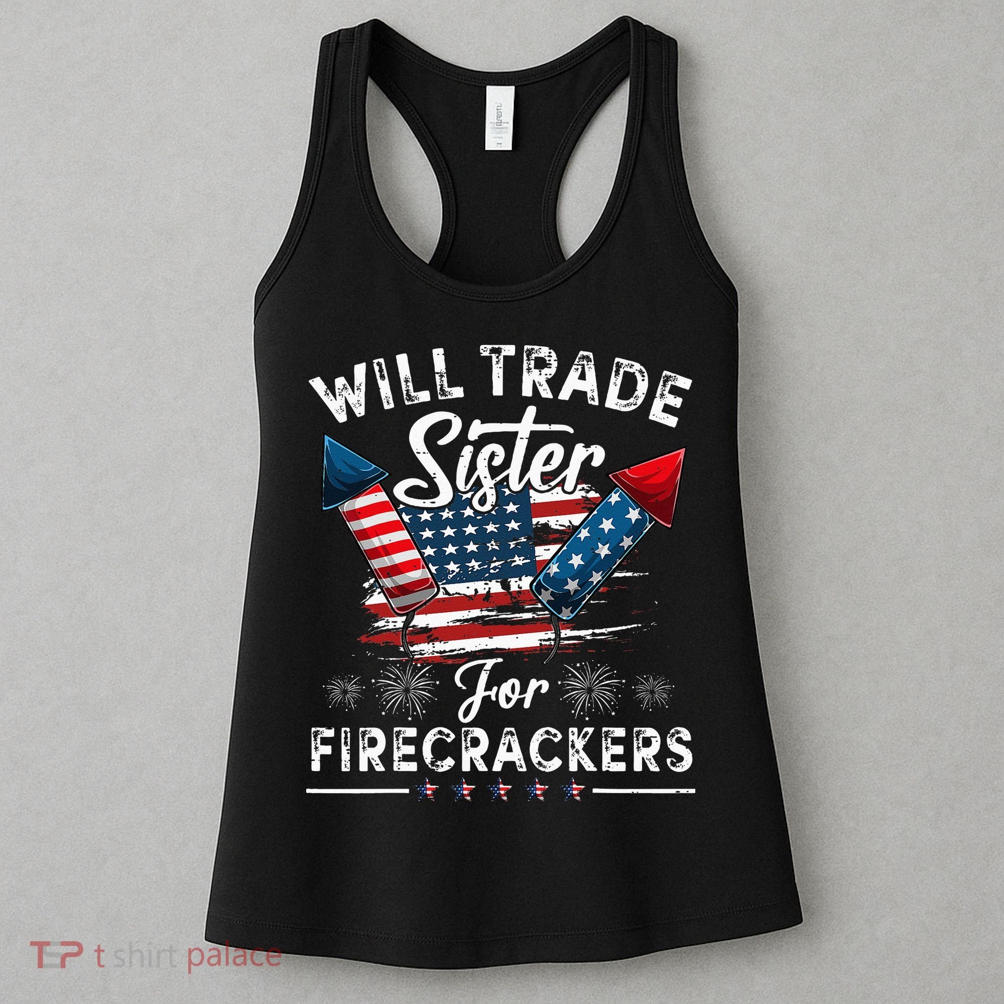 Trade Sister For Firecrackers Funny 4th Of July Kids Women's Tank Top