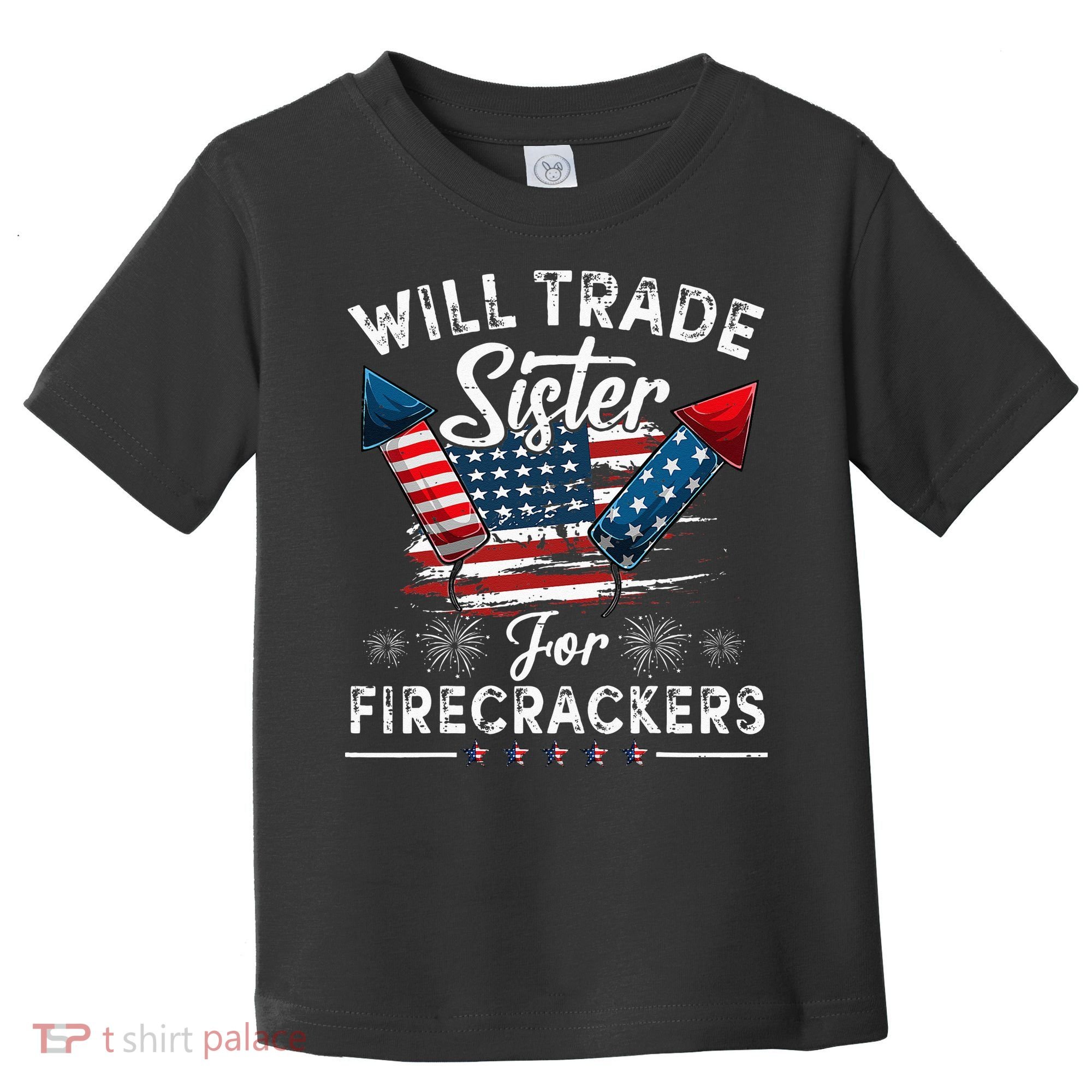 Trade Sister For Firecrackers Funny 4th Of July Kids Toddler T-Shirt