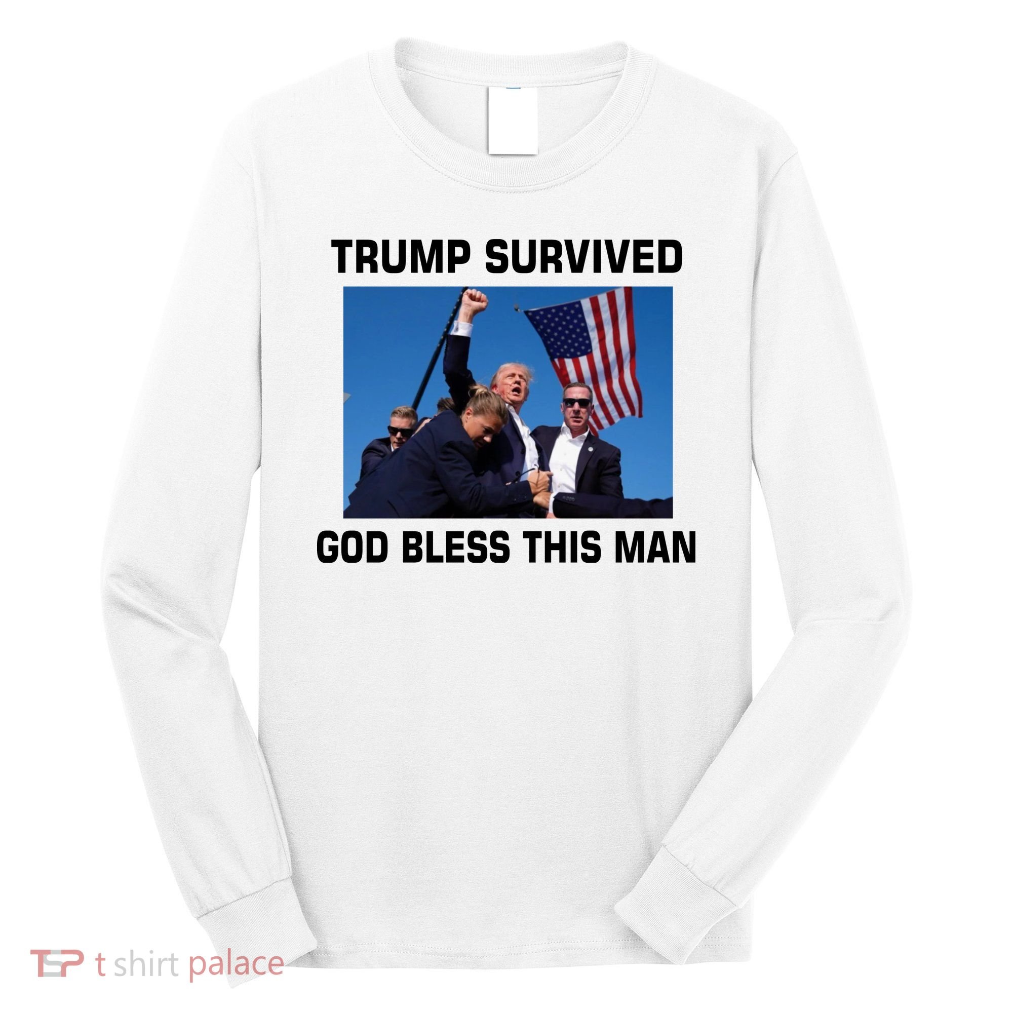 Trump Survived God Bless This Man Gun Shot Pennsylvania Rally Long Sleeve Shirt