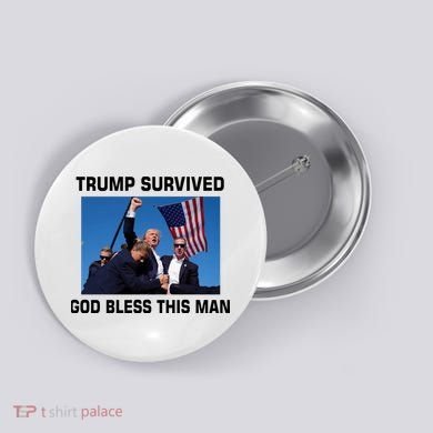 Trump Survived God Bless This Man Gun Shot Pennsylvania Rally Button