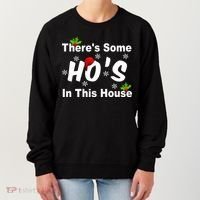 There's Some Ho's In This House Funny Xmas Women's Sweatshirt thumb 0