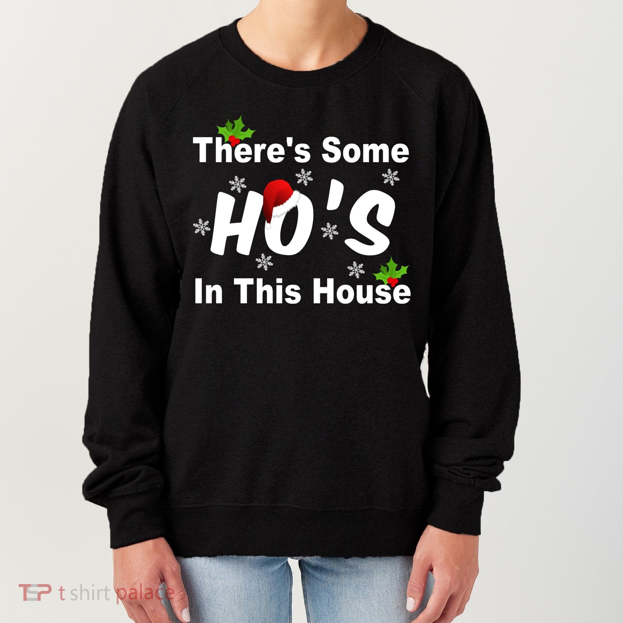 There's Some Ho's In This House Funny Xmas Women's Sweatshirt