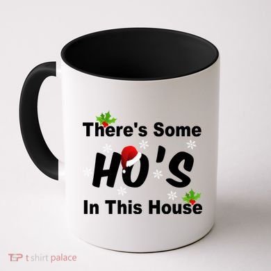 There's Some Ho's In This House Funny Xmas Coffee Mug
