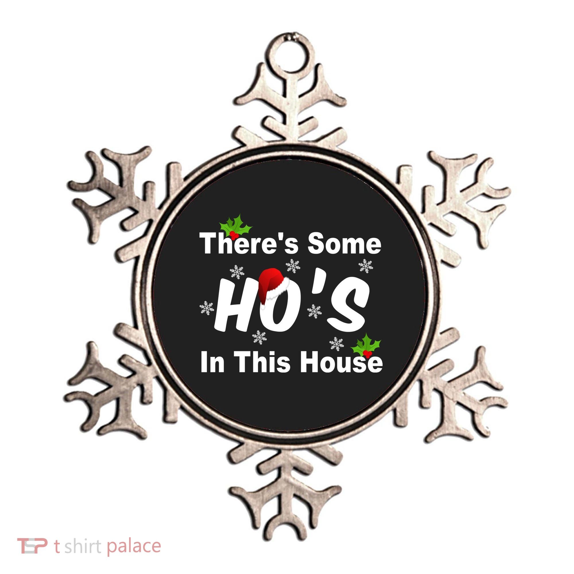 There's Some Ho's In This House Funny Xmas Ornament