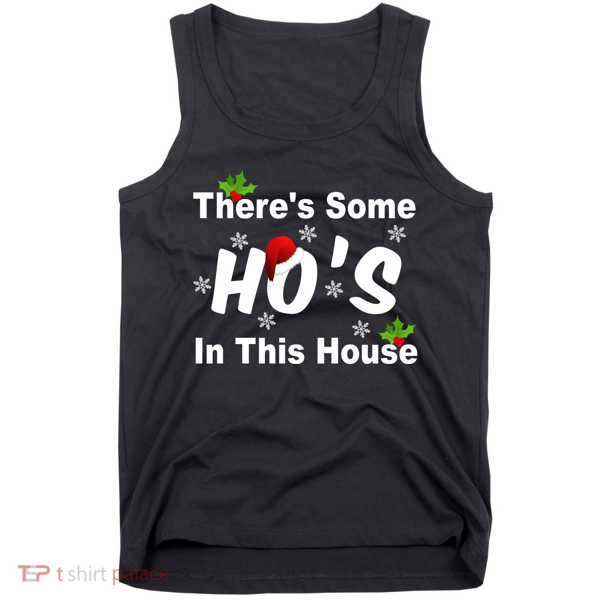 There's Some Ho's In This House Funny Xmas Tank Top