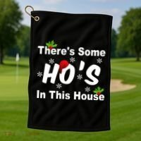 There's Some Ho's In This House Funny Xmas Golf Towel thumb 1