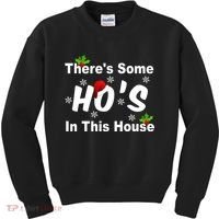 There's Some Ho's In This House Funny Xmas Kids Sweatshirt thumb 0