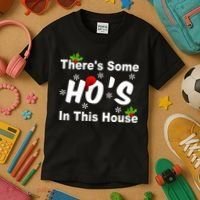 There's Some Ho's In This House Funny Xmas Kids T-Shirt thumb 3
