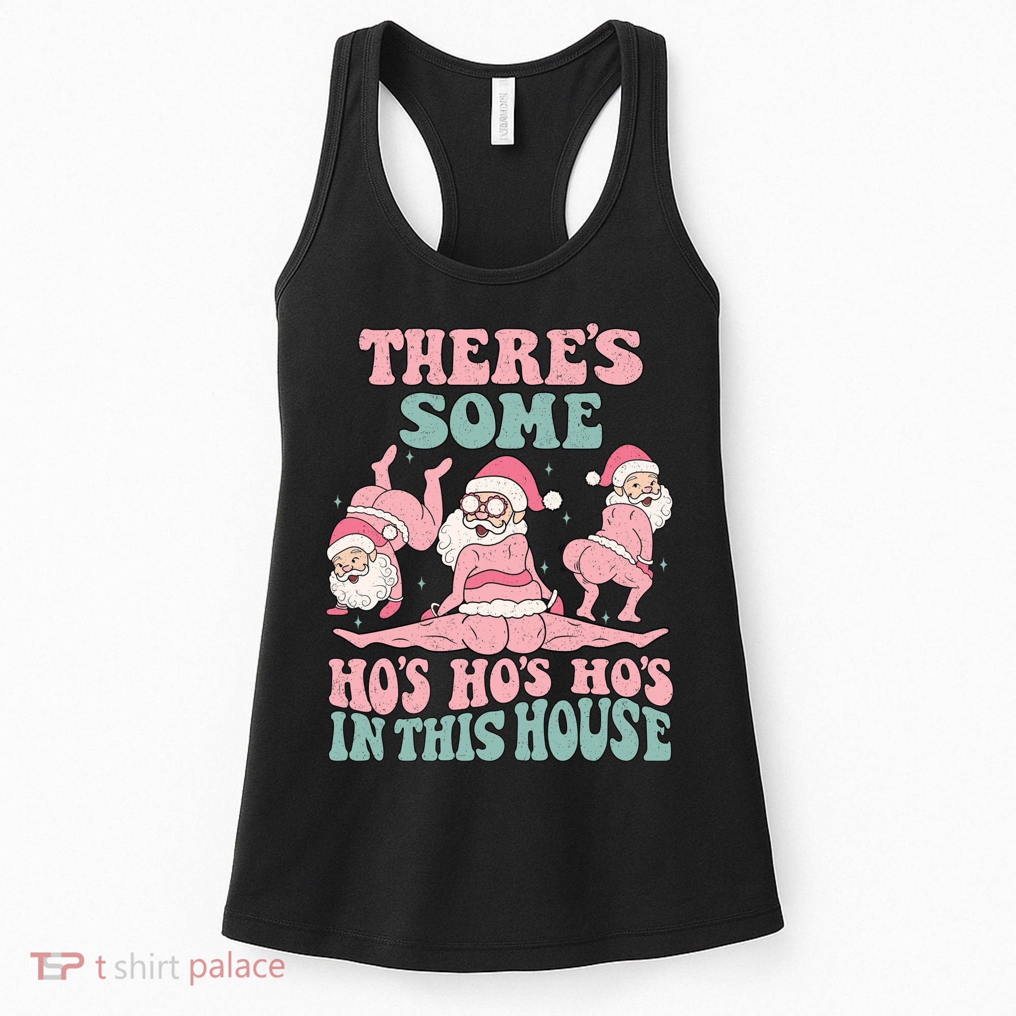 Theres Some Hos In This House Funny Santa Twerk Christmas Women's Tank Top