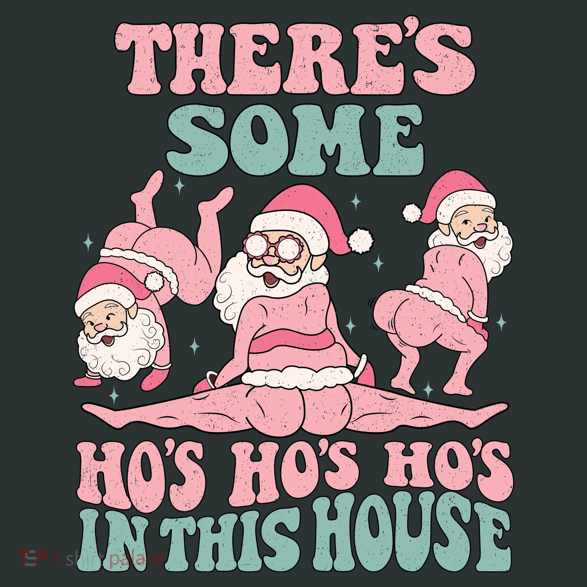 Theres Some Hos In This House Funny Santa Twerk Christmas Sweatshirt