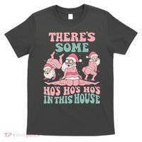 Theres Some Hos In This House Funny Santa Twerk Christmas T-Shirt thumb 0