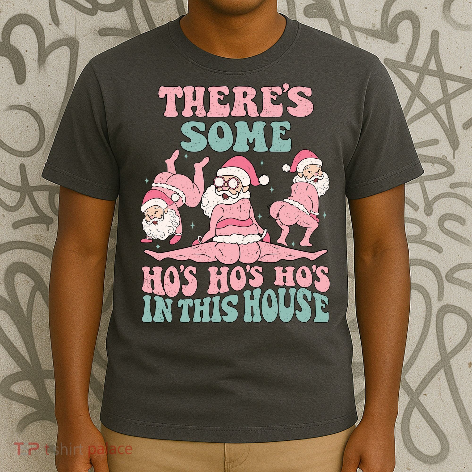 Theres Some Hos In This House Funny Santa Twerk Christmas T-Shirt