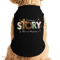 True Story He Is Risen Doggie Tank thumb 0