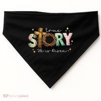 True Story He Is Risen USA-Made Doggie Bandana thumb 0