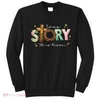 True Story He Is Risen Sweatshirt thumb 0