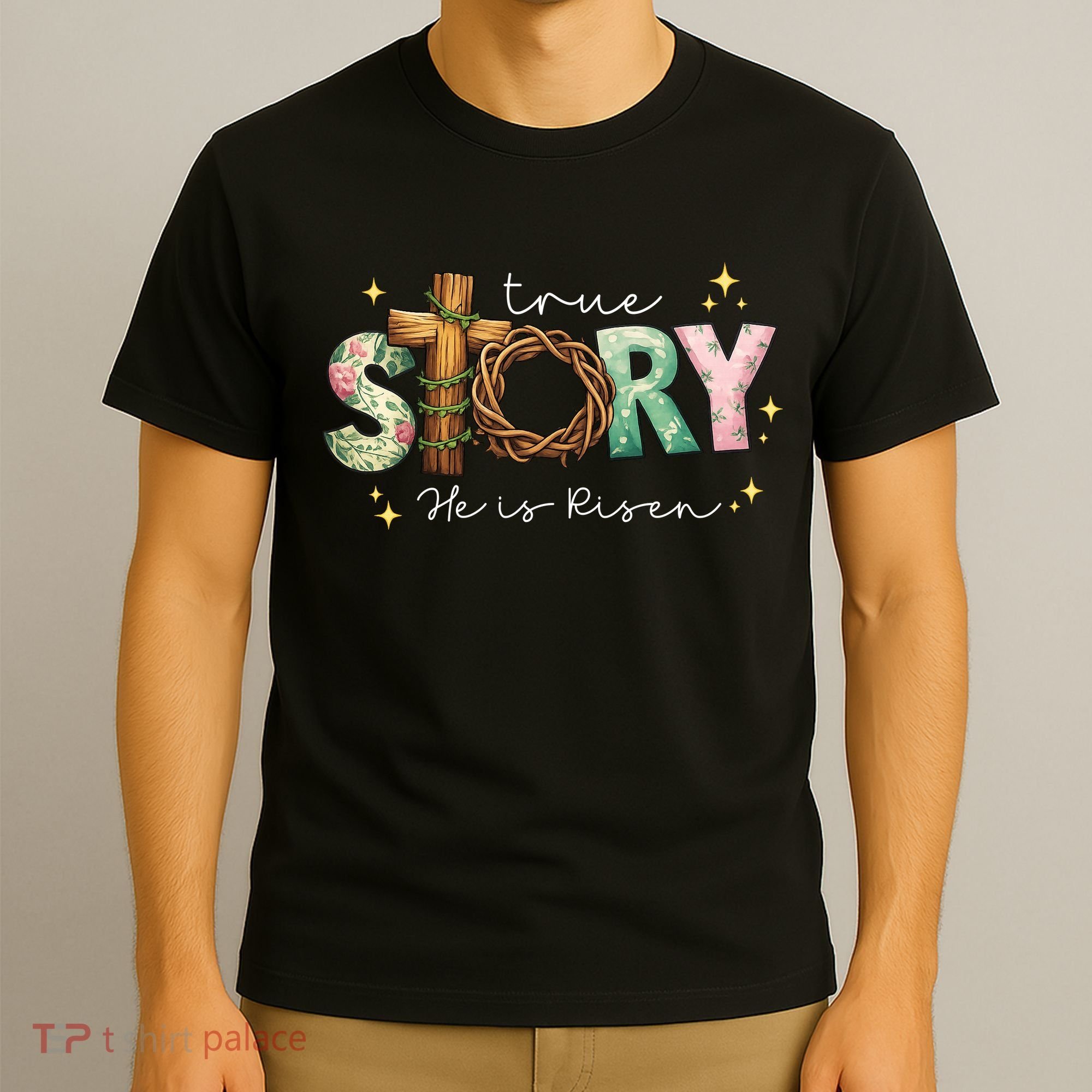 True Story He Is Risen T-Shirt