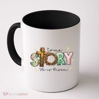 True Story He Is Risen Coffee Mug thumb 0