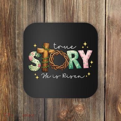 True Story He Is Risen Coaster