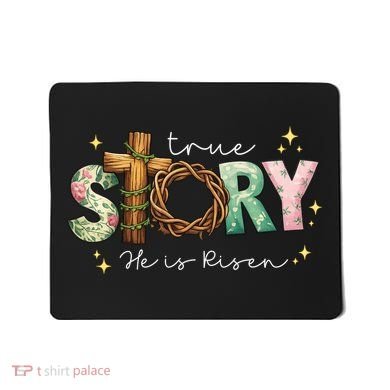 True Story He Is Risen Mousepad
