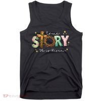 True Story He Is Risen Tank Top thumb 0