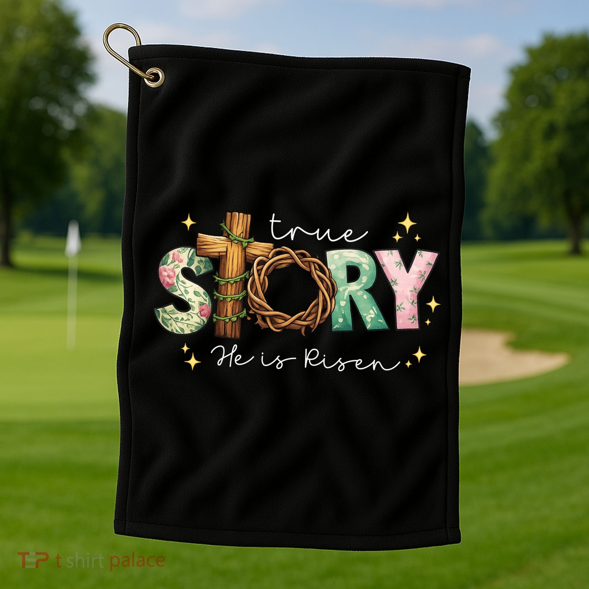 True Story He Is Risen Golf Towel