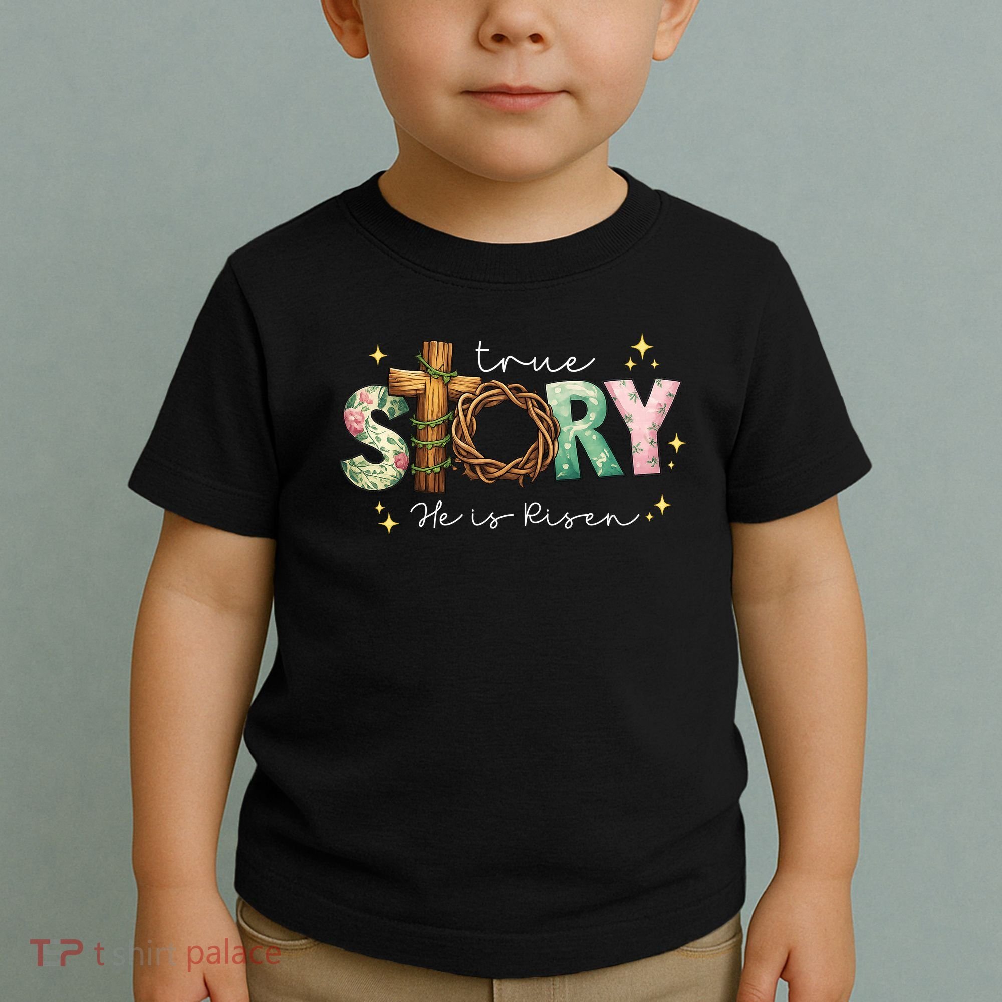 True Story He Is Risen Toddler T-Shirt