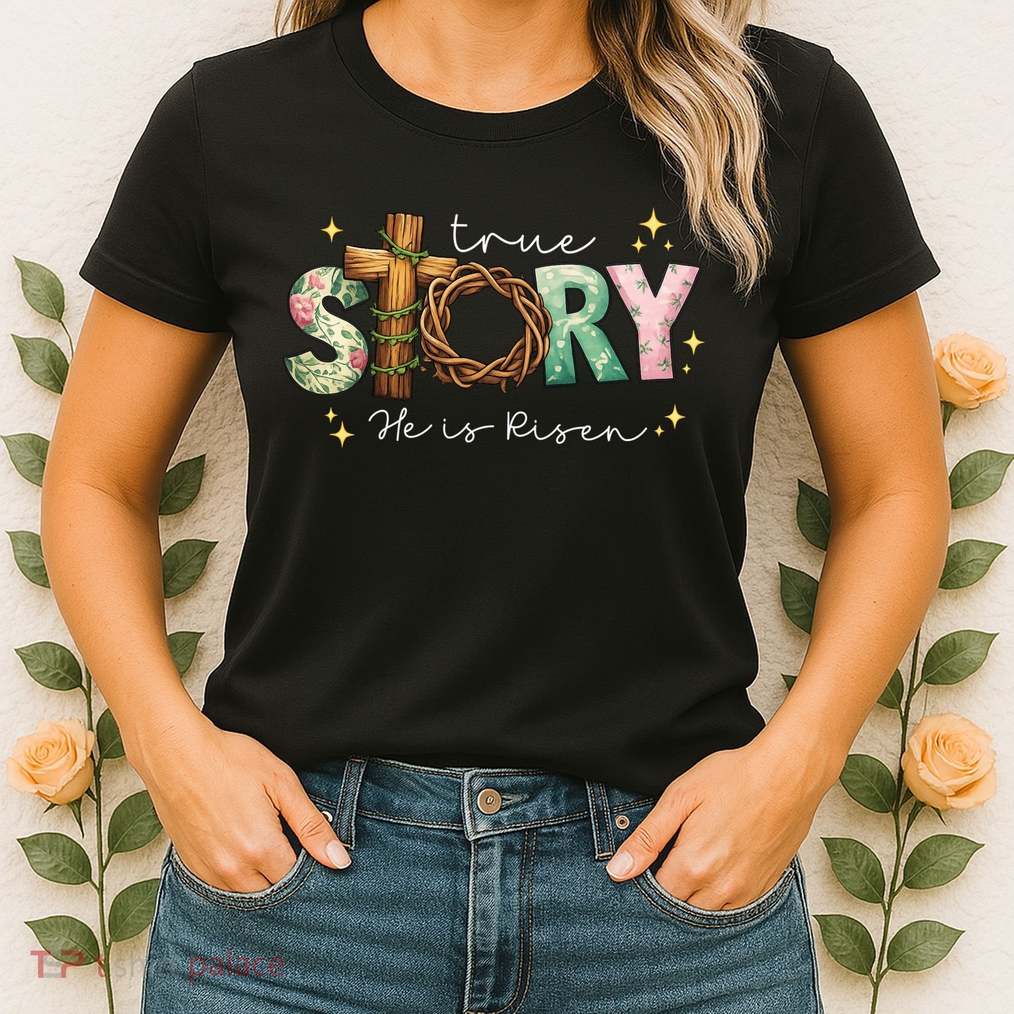 True Story He Is Risen Women's T-Shirt