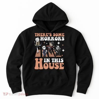 ThereS Some Horrors In This House Funny Horror Characters Hoodie